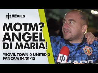 Tải video: MOTM? Angel Di Maria! | Yeovil Town 0 Manchester United 2 | FANCAM