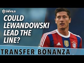 Could Lewandowski Lead the Line? | Transfer Bonanza | Manchester United