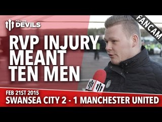RVP Injury Meant Ten Men | Swansea City 2 Manchester United 1 | FANCAM