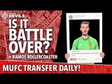 David De Gea Battle Over? | Transfer Daily | Manchester United
