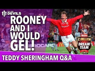Rooney and I Would Gel! | Teddy Sheringham