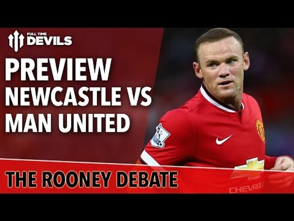 The Rooney Debate | Newcastle United Vs Manchester United | Match Preview
