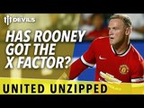 Has Rooney Got The X Factor? | United Unzipped | Manchester United News