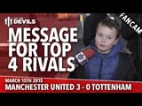 Message For Top Four Rivals | Manchester United 3 Tottenham 0 | FANCAM