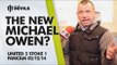 The New Michael Owen? | Manchester United 2 Stoke City 1 | FANCAM