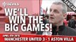 We'll Win The Big Games! | Manchester United 3 Aston Villa 1 | FANCAM
