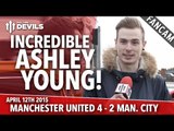 ‘Incredible Ashley Young!' | Manchester United 4 Manchester City 2 | FANCAM
