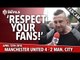 'Respect Your Fans' | Manchester United 4 Manchester City 2 | FANCAM