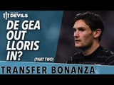 De Gea Out, Lloris In? | Transfer Bonanza - Part 2 | Manchester United