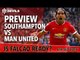 Is Falcao Ready? | Southampton vs Manchester United | Match Preview