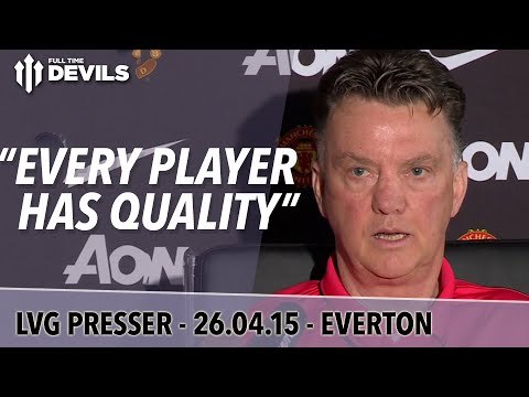 Every Player Has Quality | Everton vs Manchester United | Van Gaal Presser