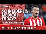 Schneiderlin Medical, Today? | Manchester United | Transfer Daily