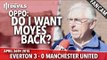 OPPO: Do I Want Moyes Back? | Everton 3 Manchester United 0 | FANCAM