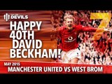 Happy Birthday David Beckham! | Manchester United vs West Bromwich Albion