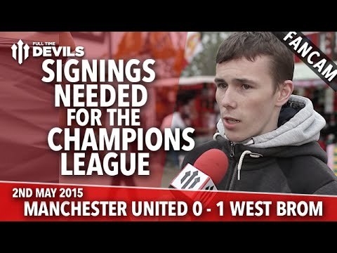 Signings Needed for the Champions League | Manchester United 0 West Bromwich Albion 1 | FANCAM
