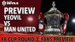 Fans Preview | Yeovil Town vs Manchester United | FA CUP