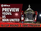 Fans Preview | Yeovil Town vs Manchester United | FA CUP