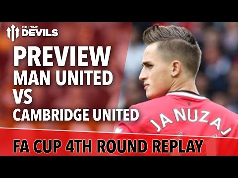 Take Them On, Take Some Risks! | Manchester United vs Cambridge United | FA Cup Match Preview
