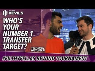 Who's Your Number One Transfer Target? | #FilthyFellas Rewind Tournament | FullTimeDEVILS