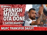 Spanish Media: Otamendi Done? | Transfer Daily | Manchester United