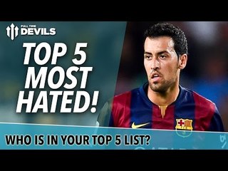 Top 5 Most Hated Footballers | FullTimeDEVILS