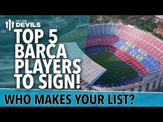 Top 5 Barcelona Players Manchester United Should Sign | FullTimeDEVILS