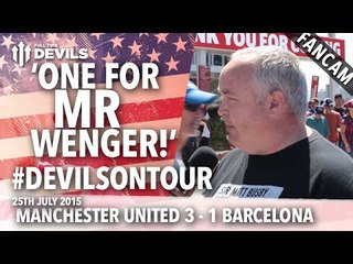 'One for Mr Wenger!' | Manchester United 3-1 Barcelona | #DevilsOnTour | FANCAM