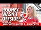 Rooney Wasn't Offside | Manchester United 0-0 Newcastle United | FANCAM