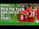 Pick The Team! | Manchester United vs Tottenham Hotspur | Premier League