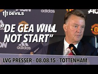 "De Gea Will Not Start" | Manchester United vs Tottenham | Van Gaal Presser