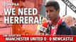 We Need Herrera | Manchester United 0-0 Newcastle United | FANCAM