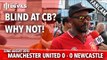 Blind At Centre Back? Why Not! | Manchester United 0-0 Newcastle United | FANCAM