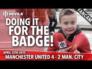 Doing It For The Badge! | Manchester United 4 Manchester City 2 | FANCAM