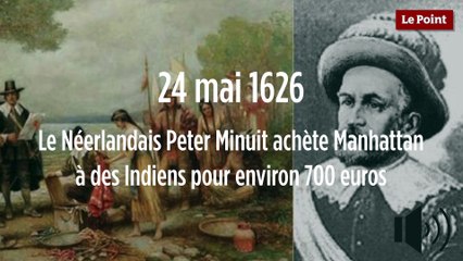 24 mai 1626 : Le Néerlandais Peter Minuit achète Manhattan à des Indiens pour environ 700 euros