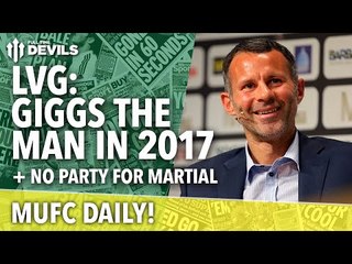 LVG: Giggs To Be Boss in 2017 | MUFC Daily | Manchester United