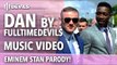 Dan by FullTimeDEVILS | Danny Welbeck/Stan Parody | Manchester United