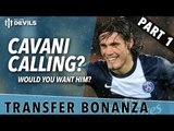 Cavani Calling? | Transfer Bonanza Part 1 | Manchester United