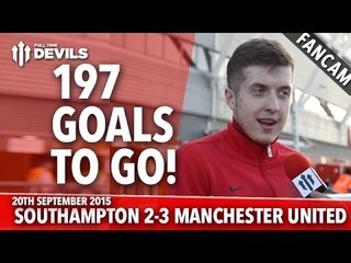 197 Goals To Go! | Southampton 2-3 Manchester United | FANCAM