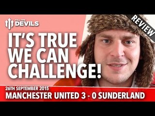 We Can Challenge! | Manchester United 3-0 Sunderland | REVIEW