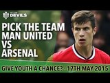 Pick the Team! | Manchester United vs Arsenal | Full Time Devils