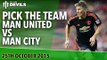 Pick The Team! | Manchester United vs Manchester City | Premier League