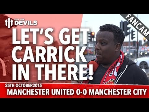 Let's Get Carrick In There | Manchester United 0-0 Manchester City | FANCAM