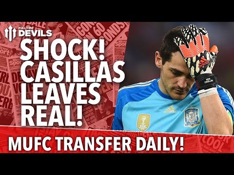 SHOCK! Casillas Leaves Real! | Manchester United | Transfer Daily