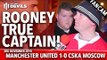 Wayne Rooney: True Captain | Manchester United 1-0 CSKA Moscow | FANCAM