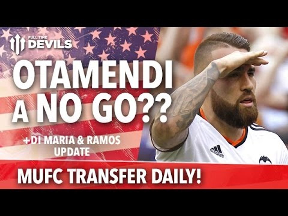 Otamendi A No Go? | Transfer Daily | Manchester United