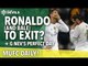 Ronaldo to Exit Real Madrid? | MUFC Daily | Manchester United