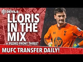 Lloris in the Mix | Transfer Daily | Manchester United