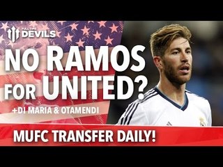 No Ramos For United? | Transfer Daily | Manchester United