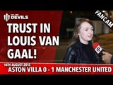 Trust Louis van Gaal | Aston Villa 0-1 Manchester United | FANCAM