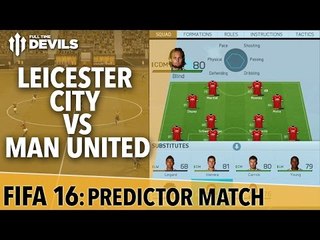 Leicester City vs Manchester United | FIFA16 Preview